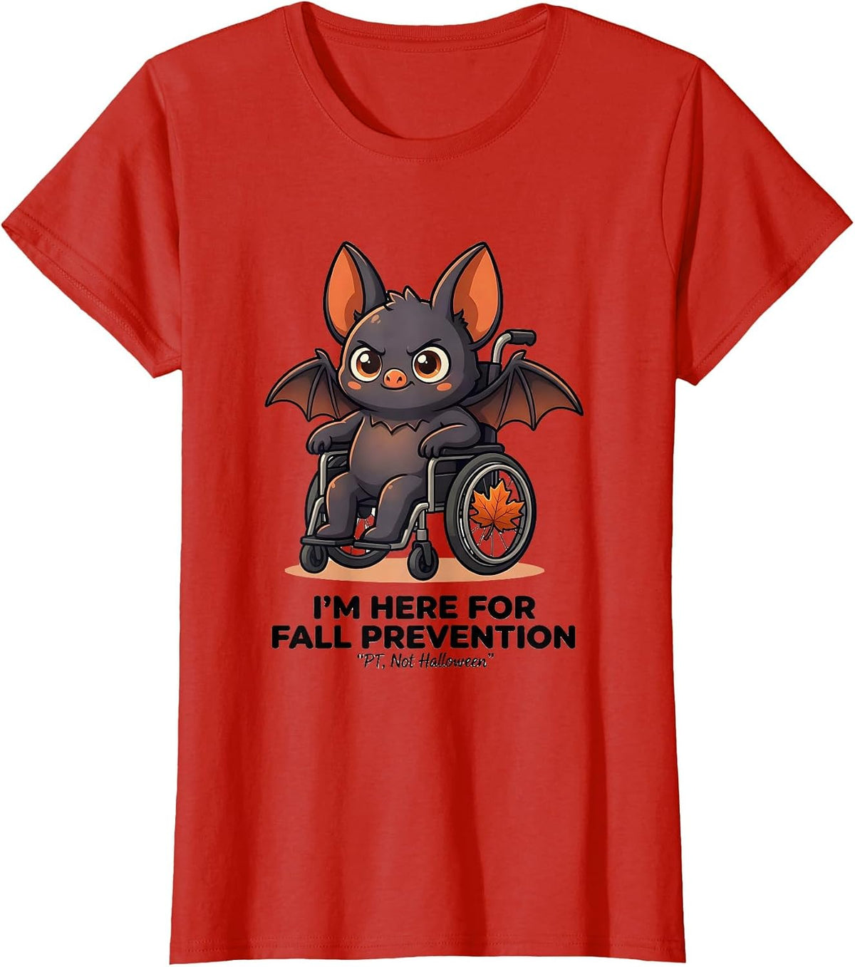 Women's I’m Here for Fall Prevention PT Not Halloween Funny Nurse T-Shirt - Red