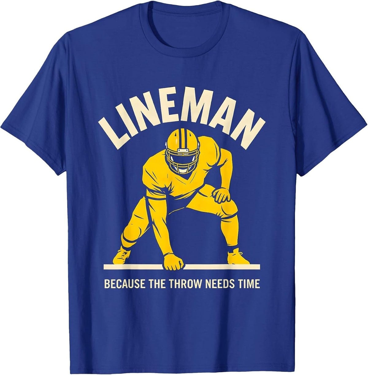 Lineman Because The Throw Needs Time Funny Football Lineman T-Shirt - Royal Blue