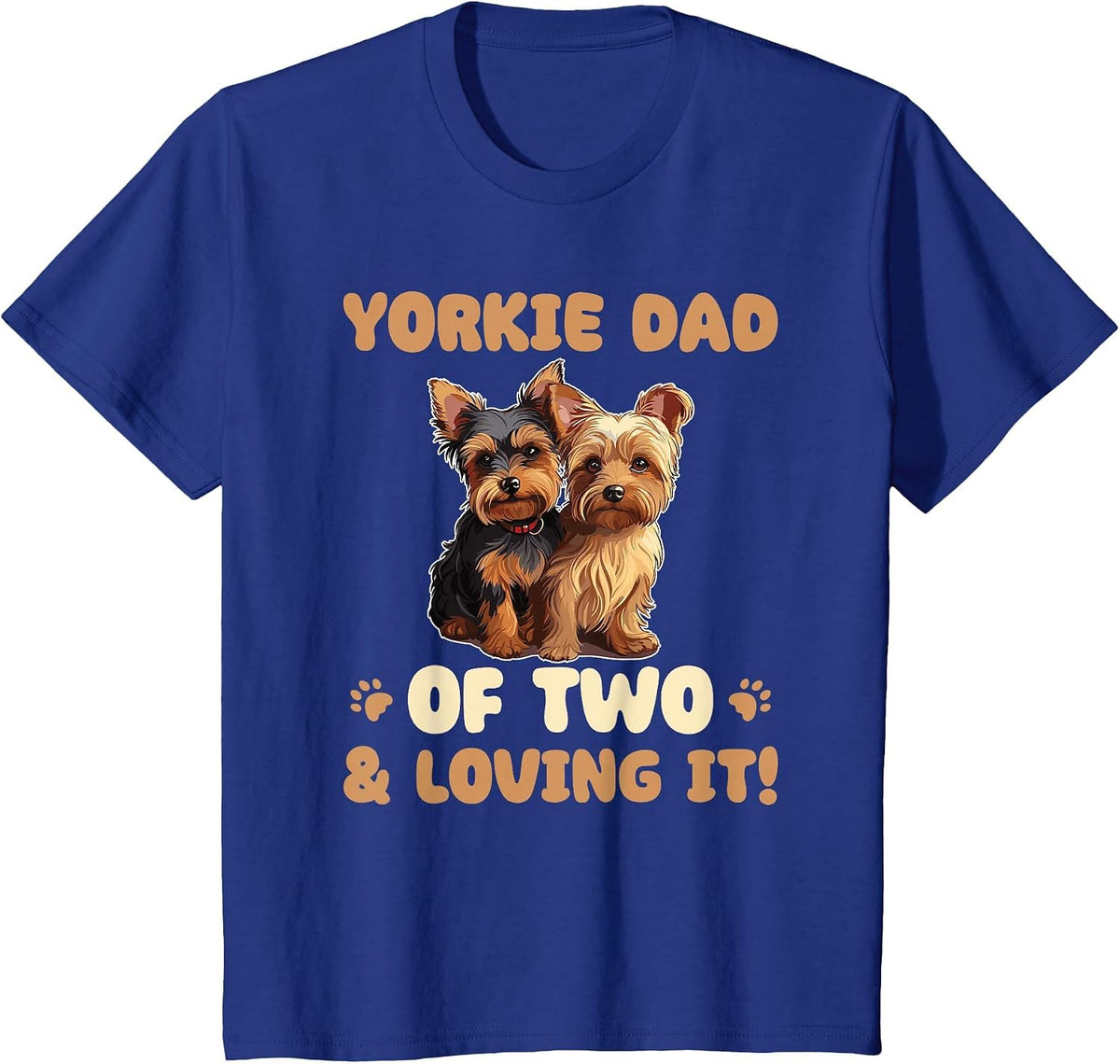 Dogs Yorkshire Terrier Yorkie Dad of Two T-Shirt - Royal Blue