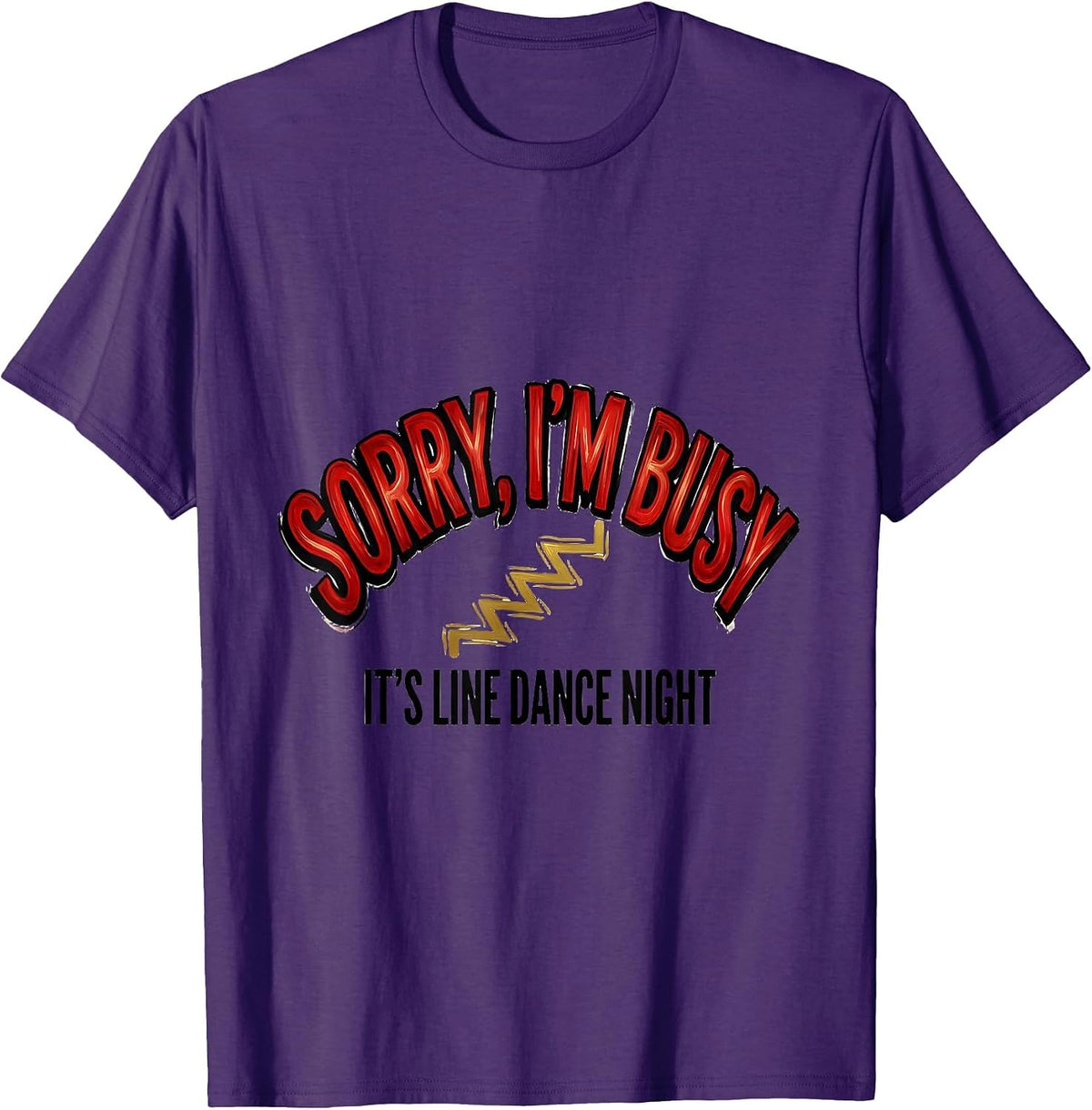 Sorry, I'm Busy — It's Line Dance Night Funny T-Shirt - Purple