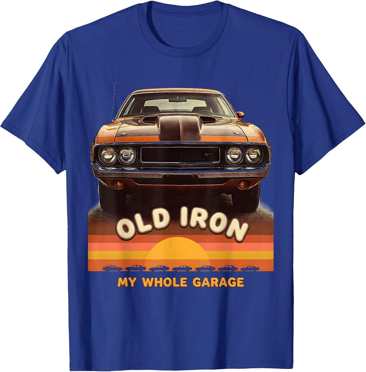 Men's Old Iron My Whole Garage Retro Vintage Muscle Car Enthusiast T-Shirt - Royal Blue