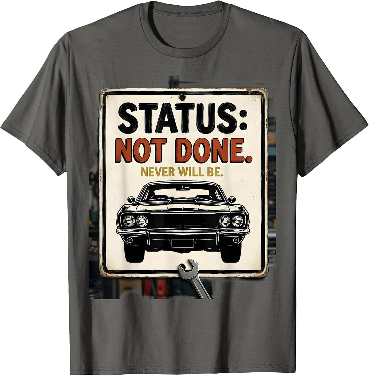 Status: Not Done. Never Will Be Funny Classic Car Guy T-Shirt - Asphalt Grey