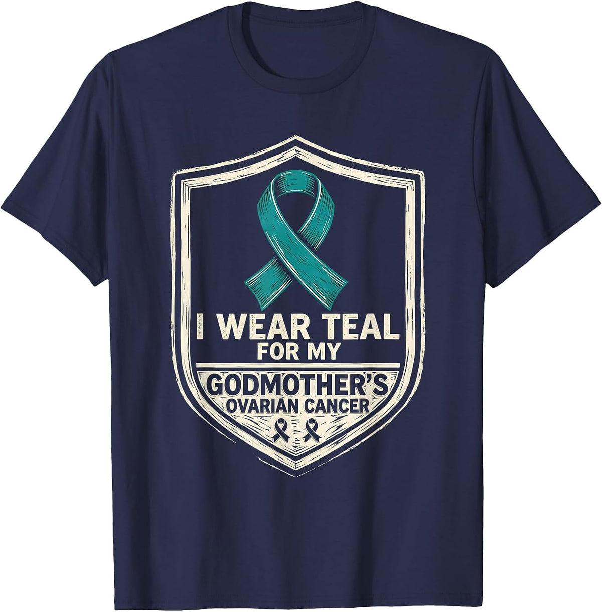 I Wear Teal For My Godmother's Ovarian Cancer Support Squad T-Shirt - Navy Blue