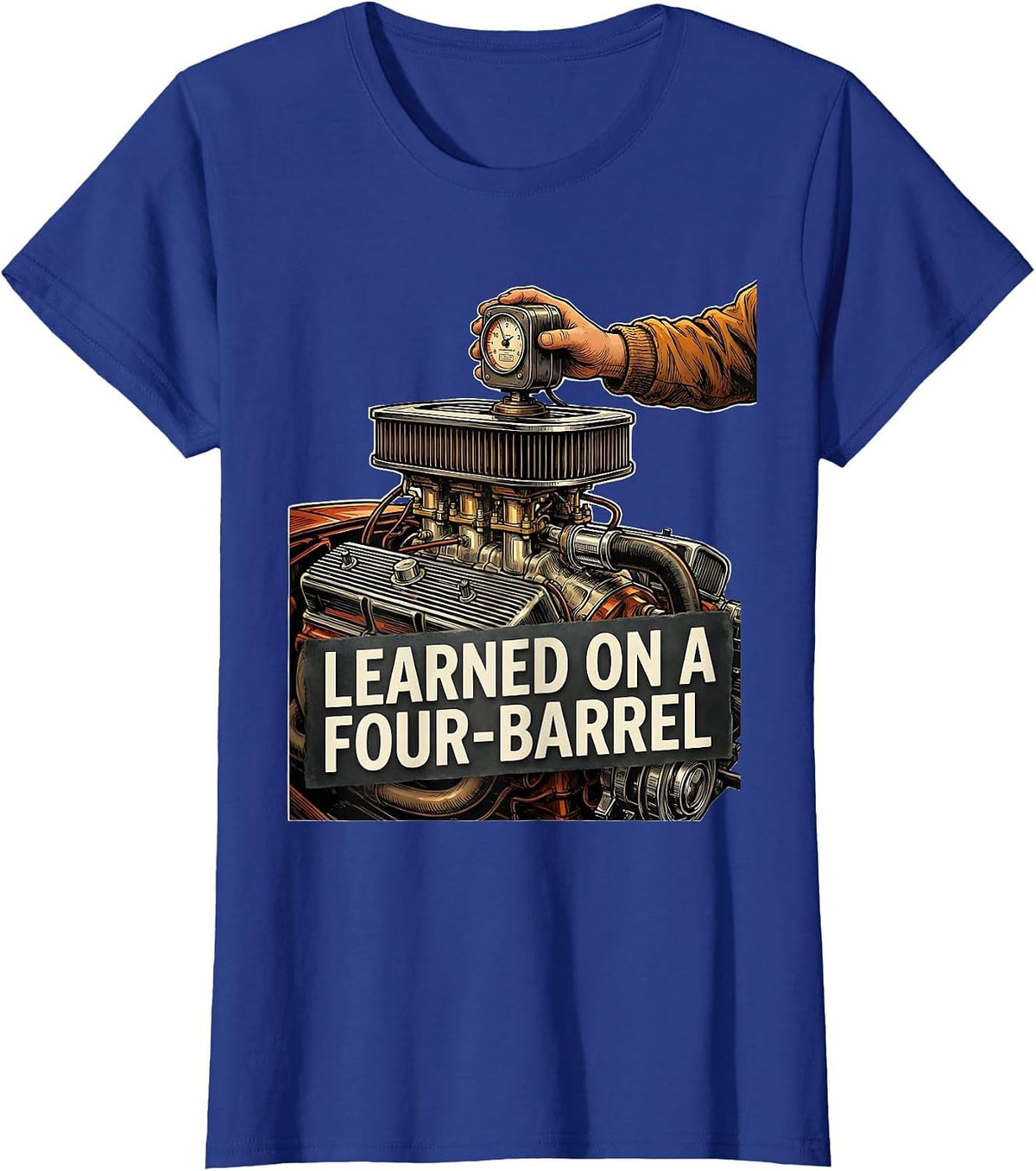 Women's Learned On A Four-Barrel Vintage Muscle Car Drag Racing T-Shirt - Royal Blue
