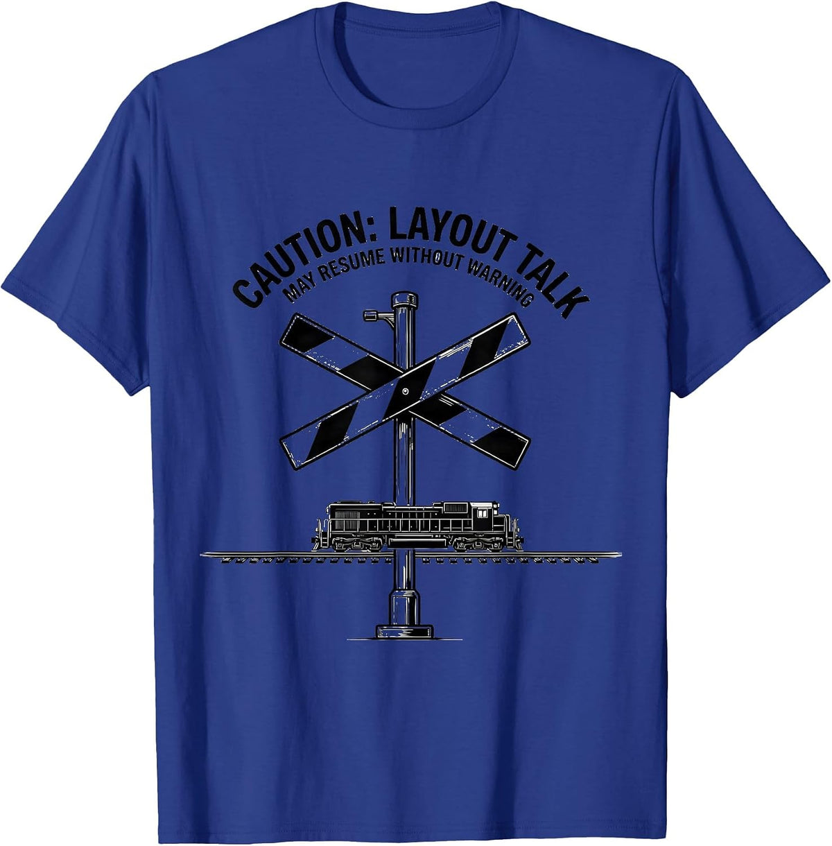 Men's Caution: Layout Talk May Resume Without Warning Train T-Shirt - Royal Blue