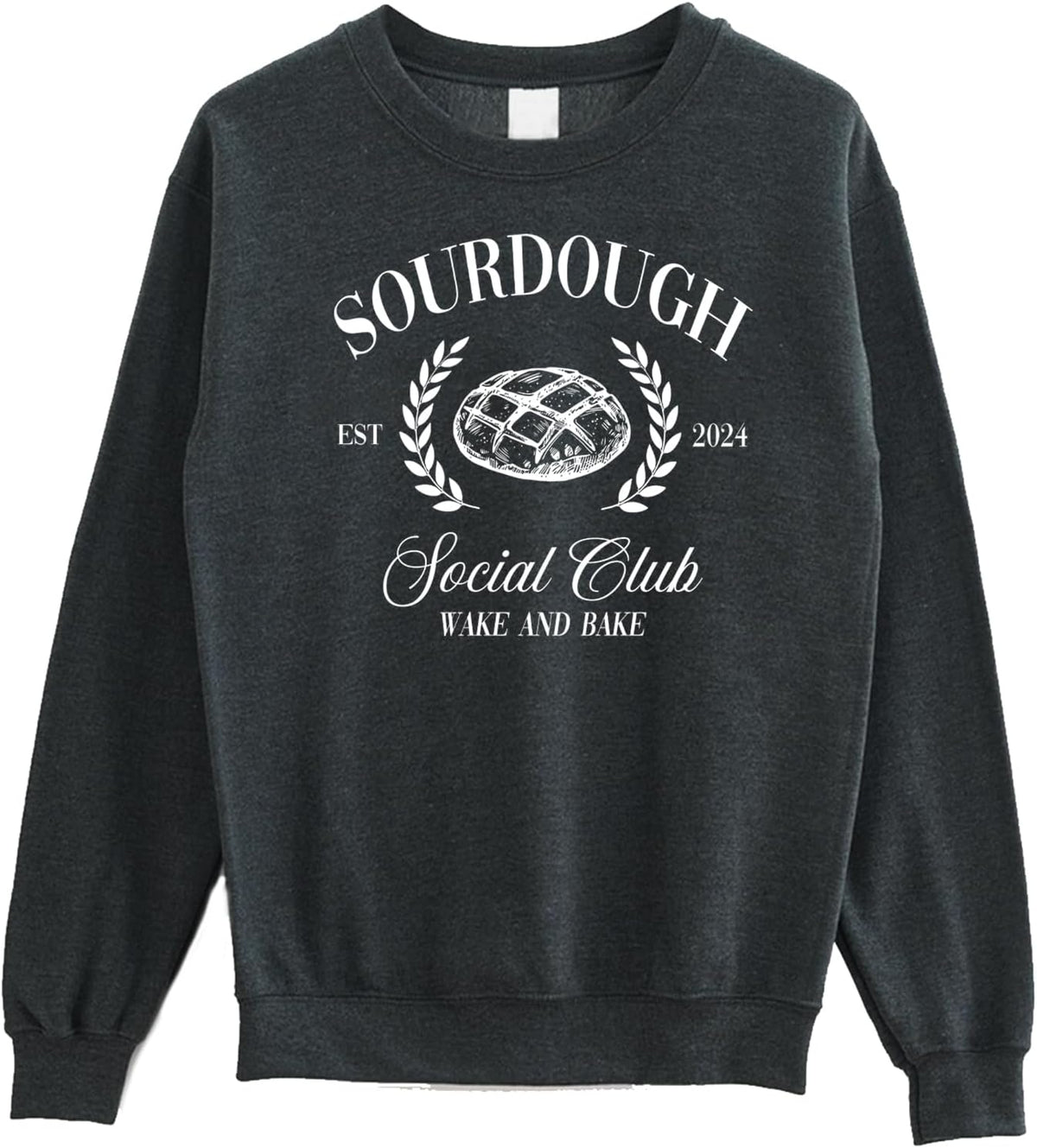 Sourdough Social Club Sweatshirt, Sourdough Baker Crewneck, Bread Sweatshirt Gift for Her, Wake and Bake Shirt - Dark Heather