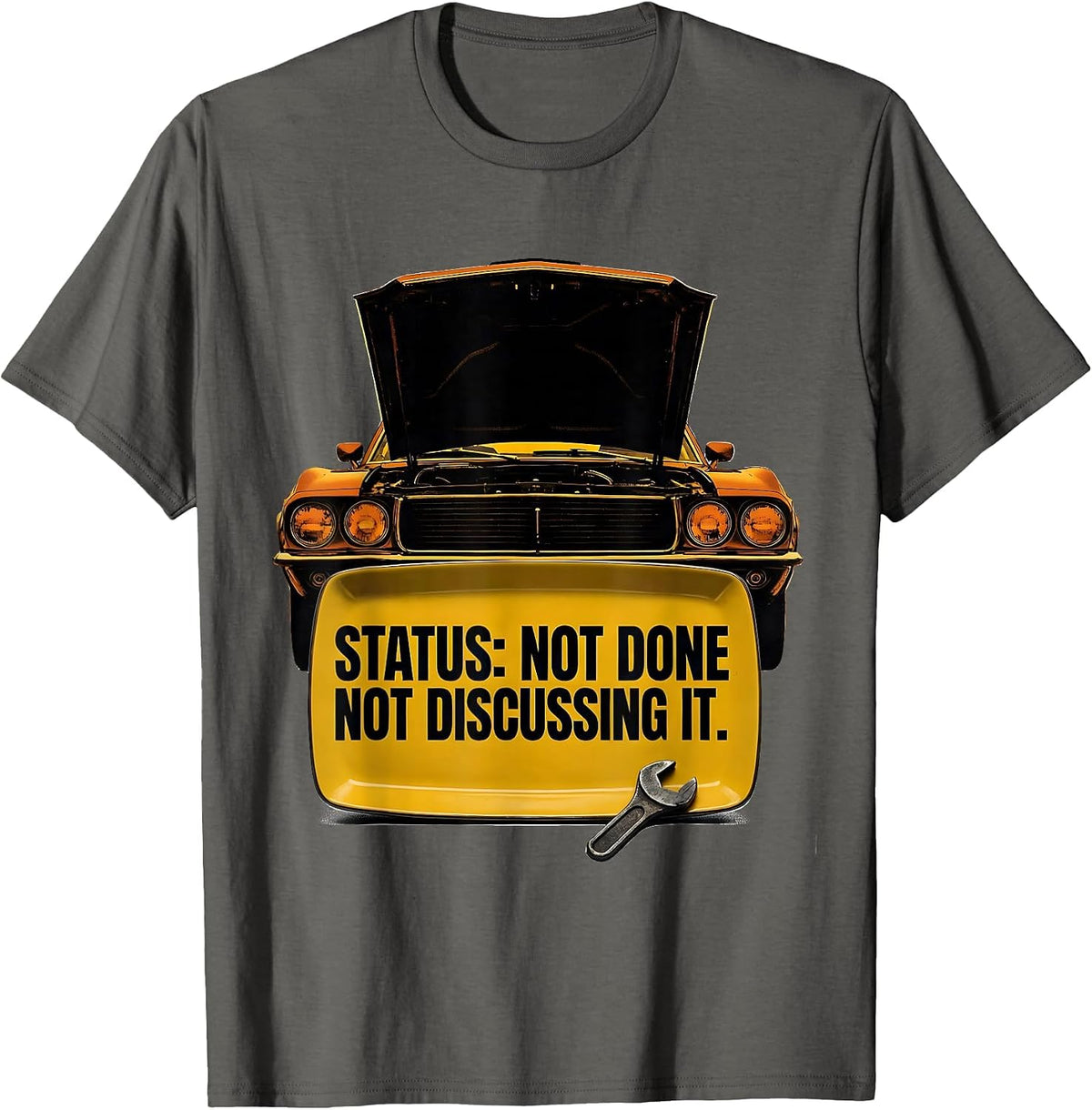 Men's Status: Not Done Not Discussing It Funny Classic Car Guy T-Shirt - Asphalt Grey