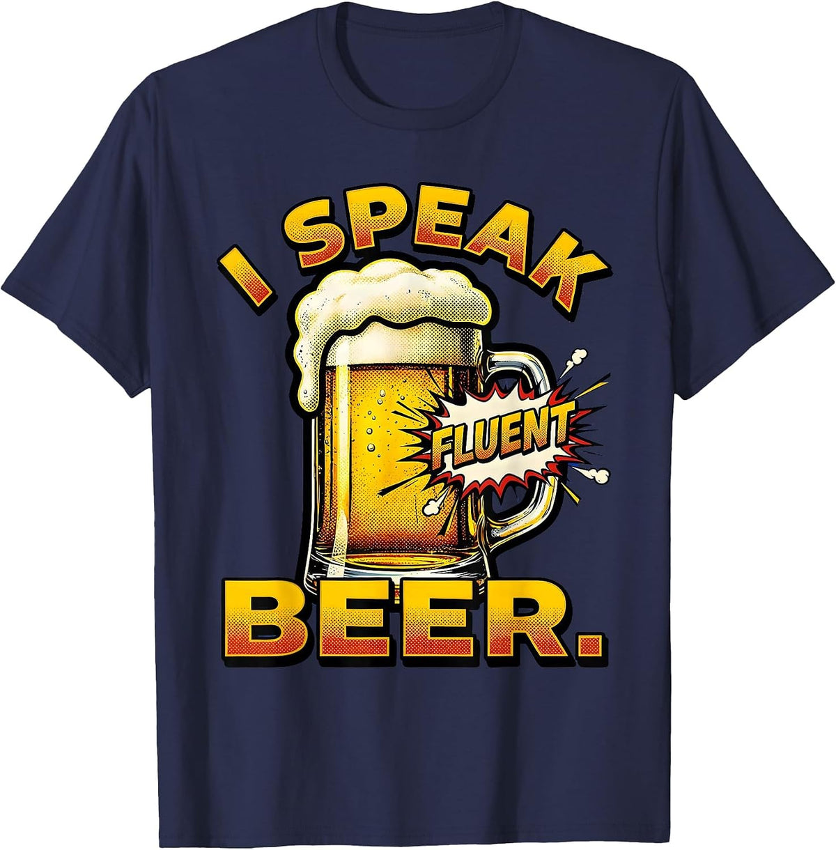 I Speak Fluent Beer Funny Drinking Design T-Shirt - Navy Blue