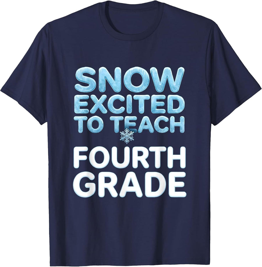 Snow Excited To Teach Fourth Grade Funny Teacher Christmas T-Shirt - Navy Blue