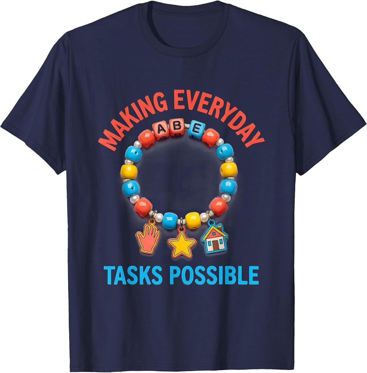 Making Everyday Tasks Possible Occupational Therapy T-Shirt - Navy Blue