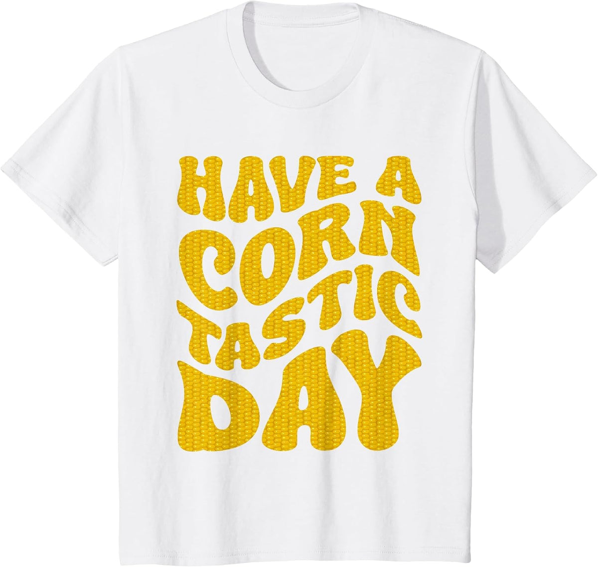 Funny Farming Corn Farmer Have A Corntastic Day T-Shirt - White
