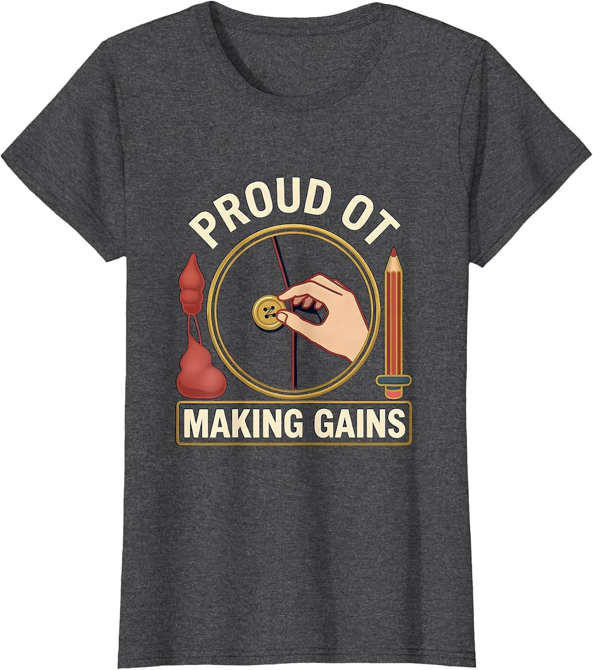 Women's Proud OT Making Gains Occupational Therapy Month Profession T-Shirt - Dark Heather Grey