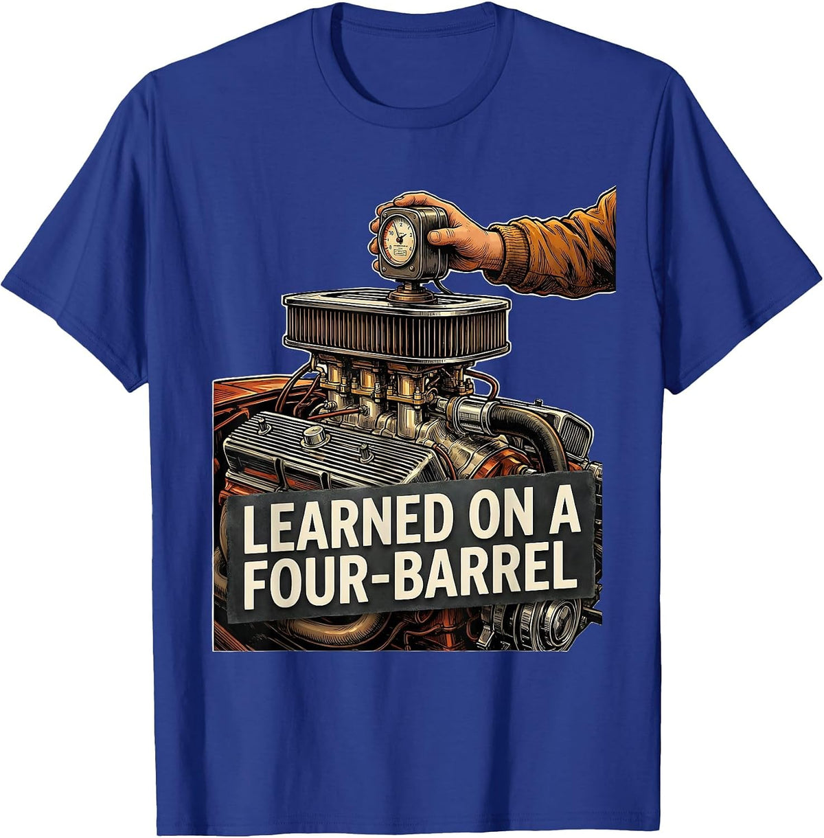 Men's Learned On A Four-Barrel Vintage Muscle Car Drag Racing T-Shirt - Royal Blue