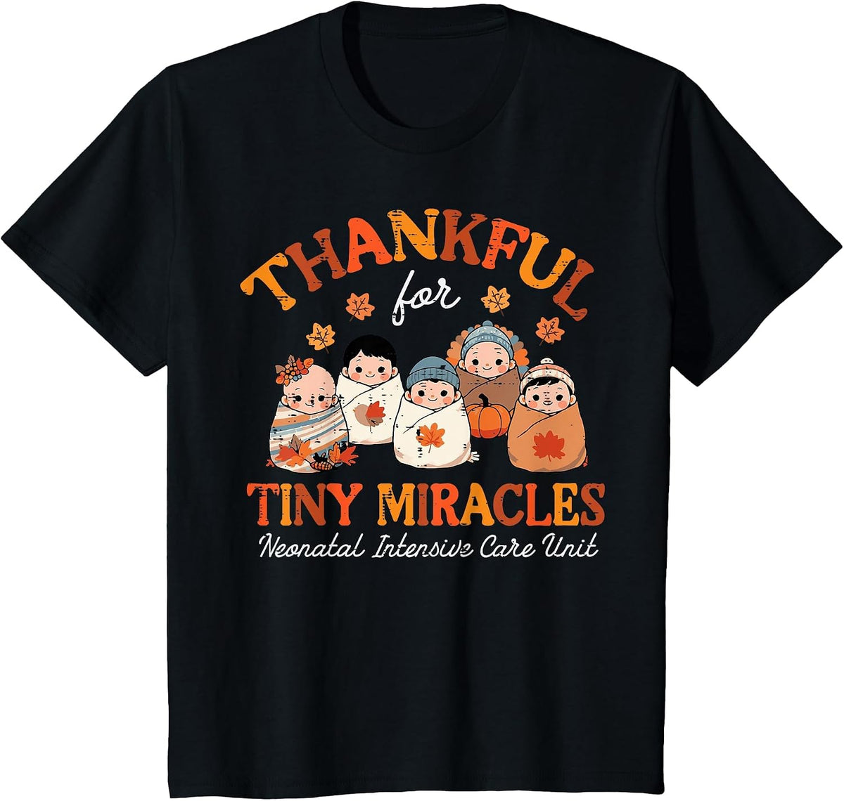 Thanksgiving Nicu Nurse Thankful Tiny Miracles Scrub Top Men T-Shirt - Black
