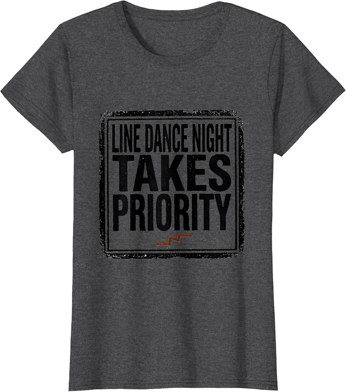 Women's Line Dance Night Takes Priority Funny Line Dancer Humor T-Shirt - Dark Heather Grey