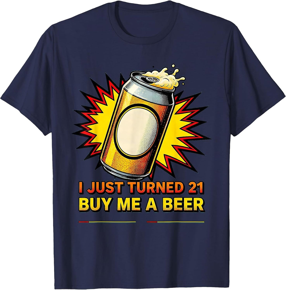 Men's I Just Turned 21 Buy Me A Beer Funny 21st Birthday Party T-Shirt - Navy Blue