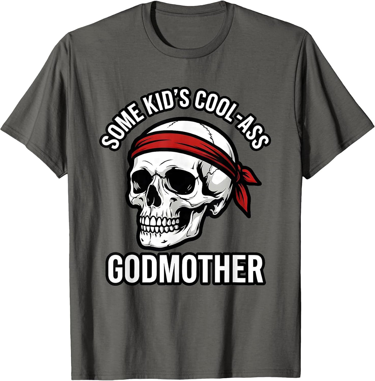Men's Some Kid's Cool-Ass Godmother Funny Skull Skeleton Godparent T-Shirt - Asphalt Grey