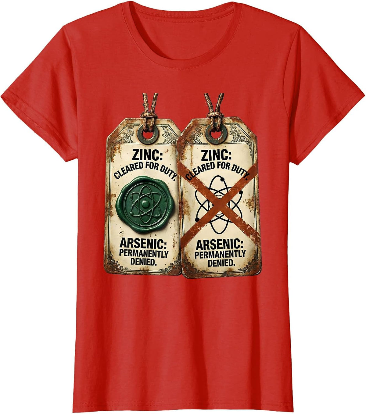 Zinc: Cleared For Duty. Arsenic: Permanently Denied Funny T-Shirt - Red