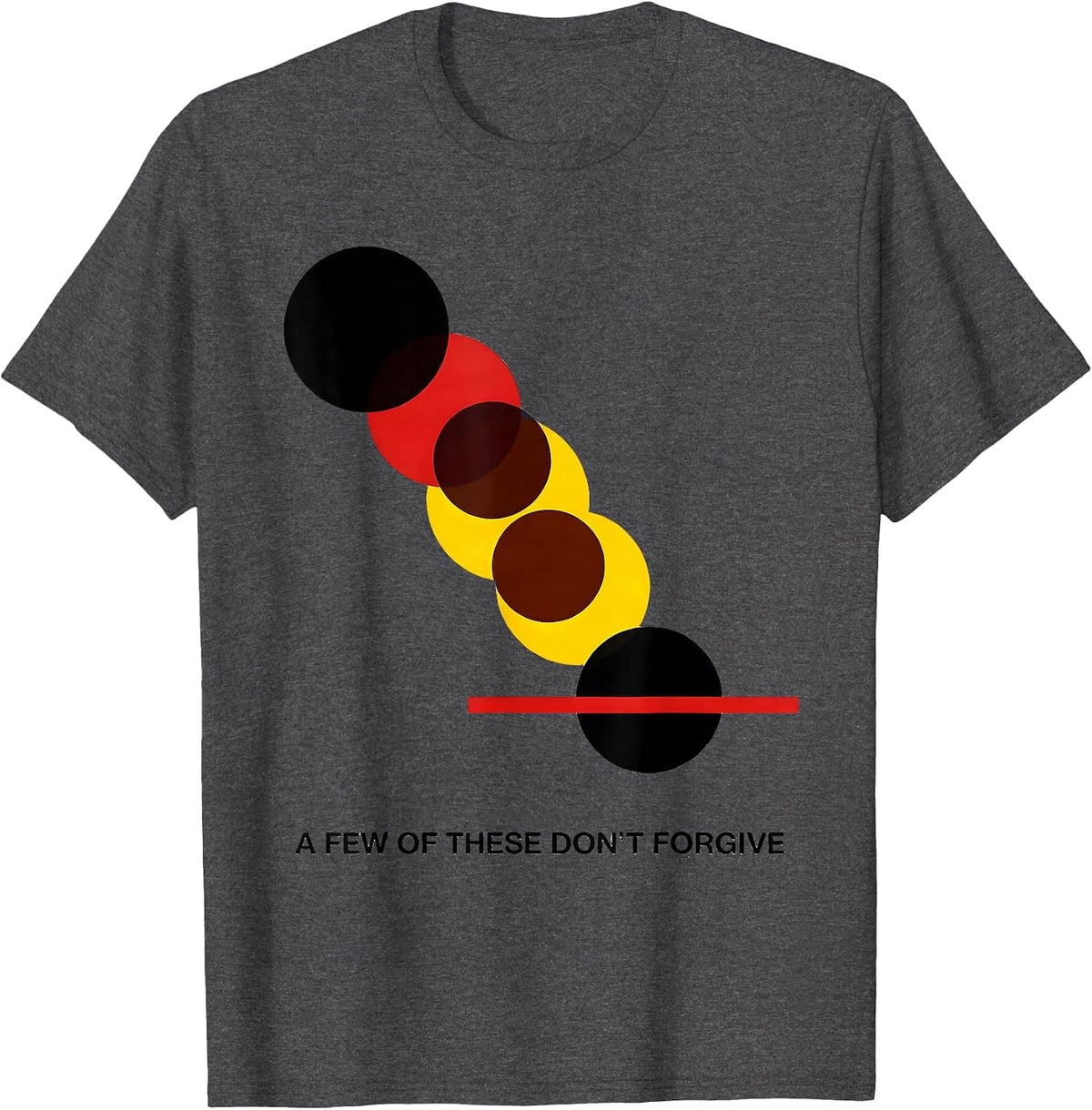 A Few Of These Don't Forgive Funny Science Teacher Joke T-Shirt - Dark Heather Grey