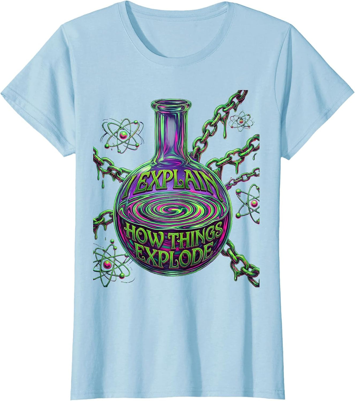 Women's I Explain How Things Explode Science Teacher T-Shirt - Baby Blue