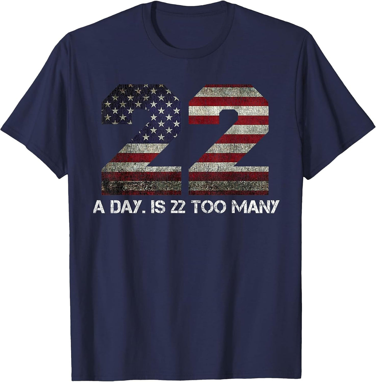 22 A Day is 22 Too Many Pro Military Veteran Lives Matter Tee T-Shirt - Navy Blue