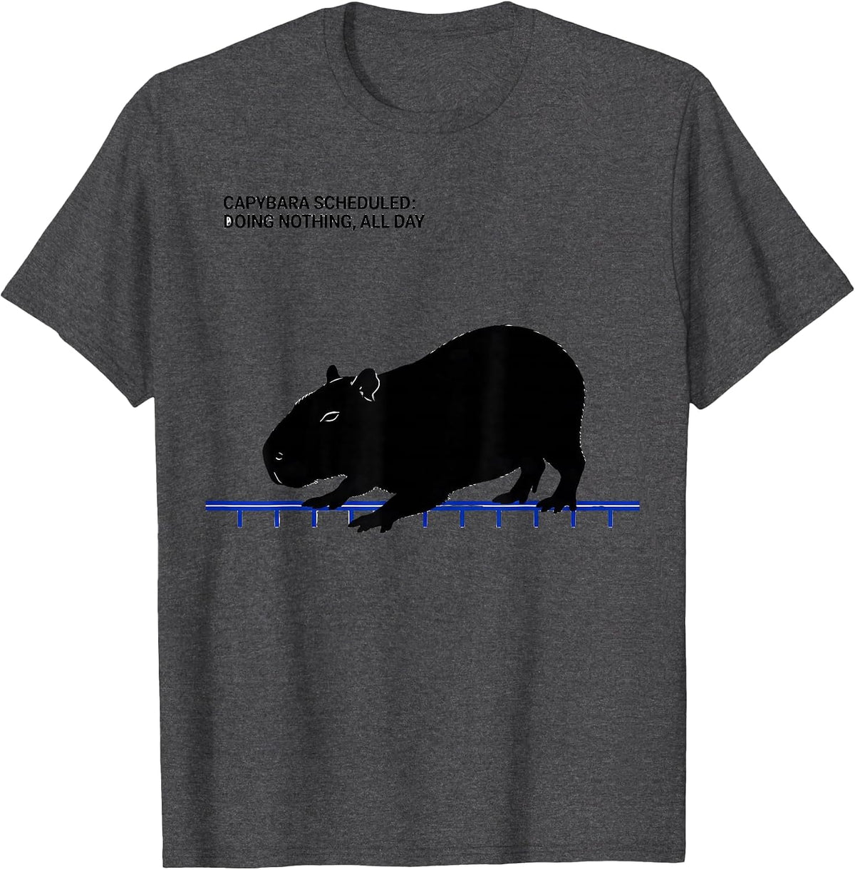 Capybara Scheduled: Doing Nothing, All Day Funny T-Shirt - Dark Heather Grey