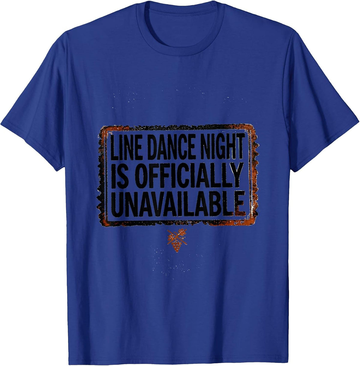 Men's Line Dance Night Is Officially Unavailable Funny T-Shirt - Royal Blue