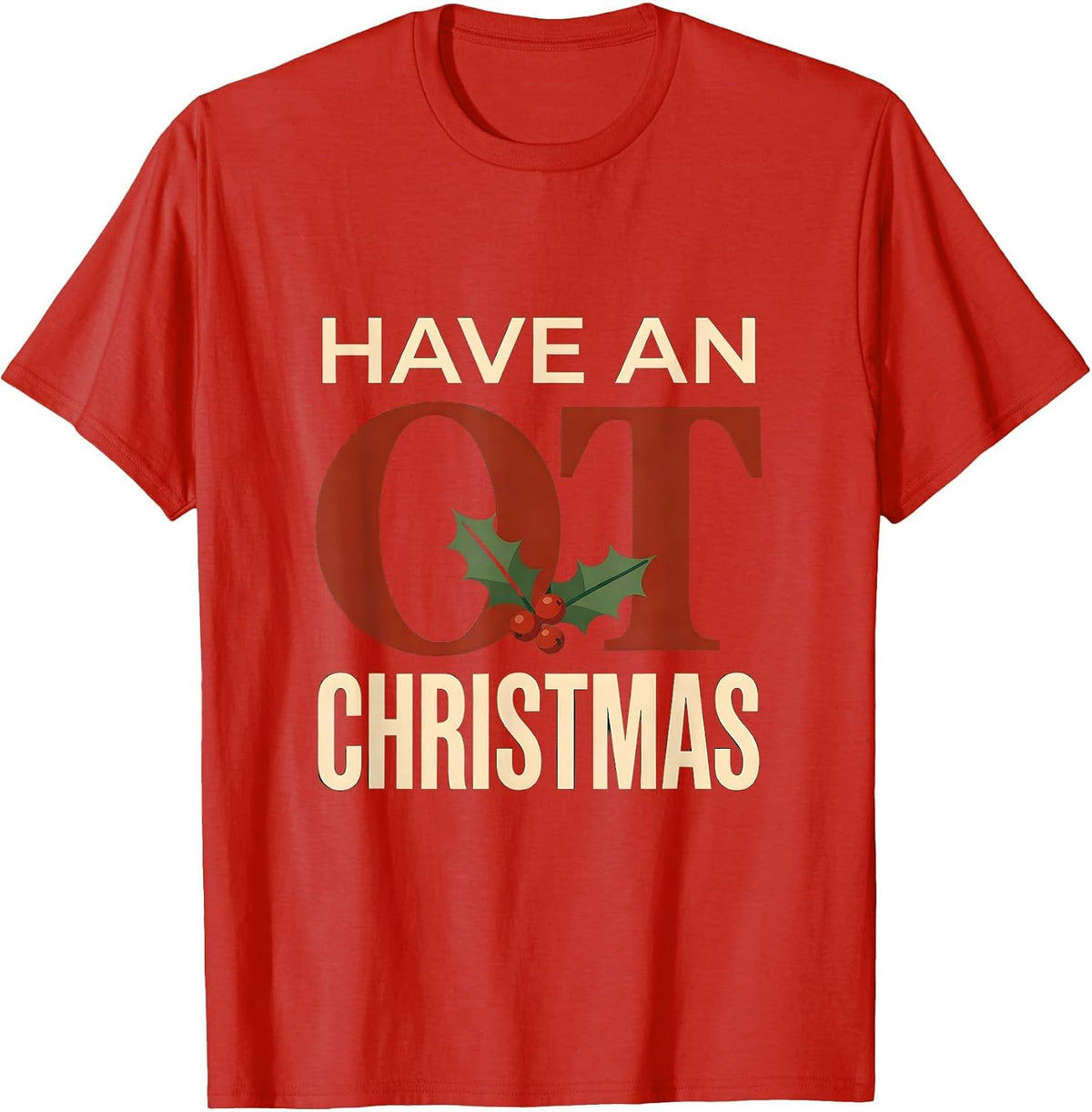 Men's Have An OT Christmas Funny Occupational Therapy Workplace T-Shirt - Red