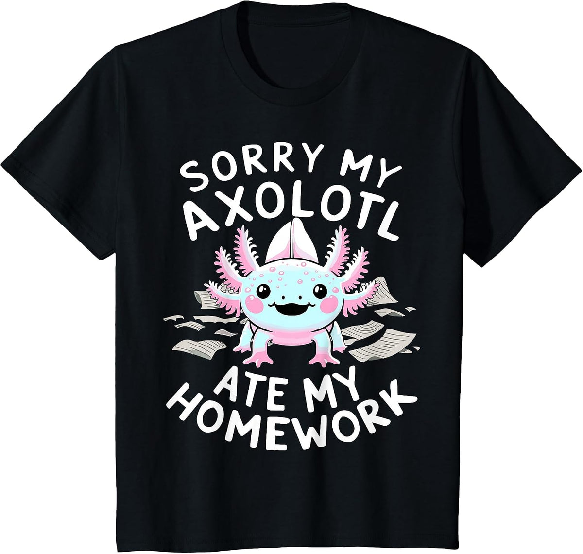 Sorry My Axolotl Ate My Homework Kawaii Axolotl T-Shirt - Black