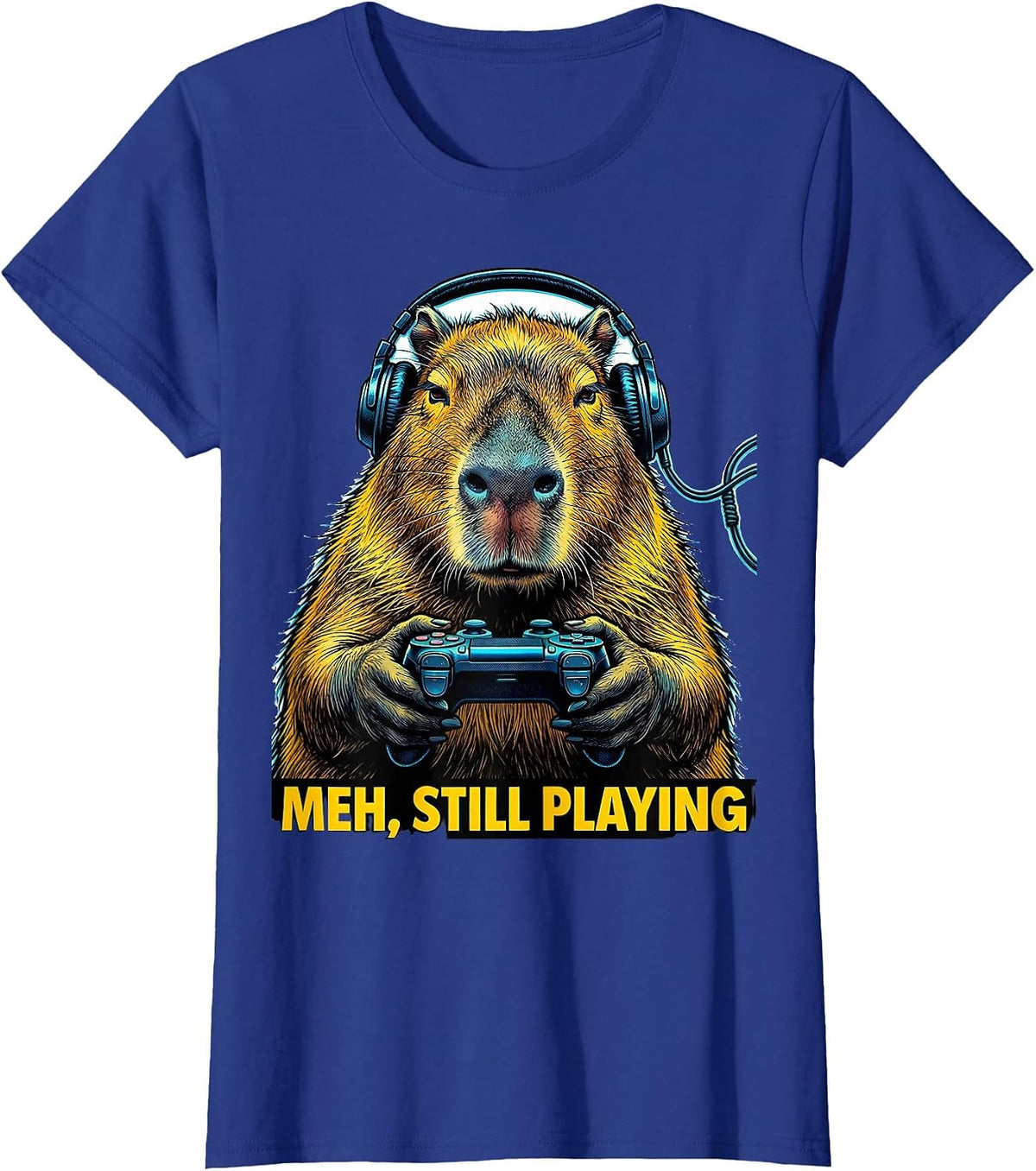 Women's Meh, Still Playing Pop Art Capybara Gamer Bruh Meme Humor T-Shirt - Royal Blue