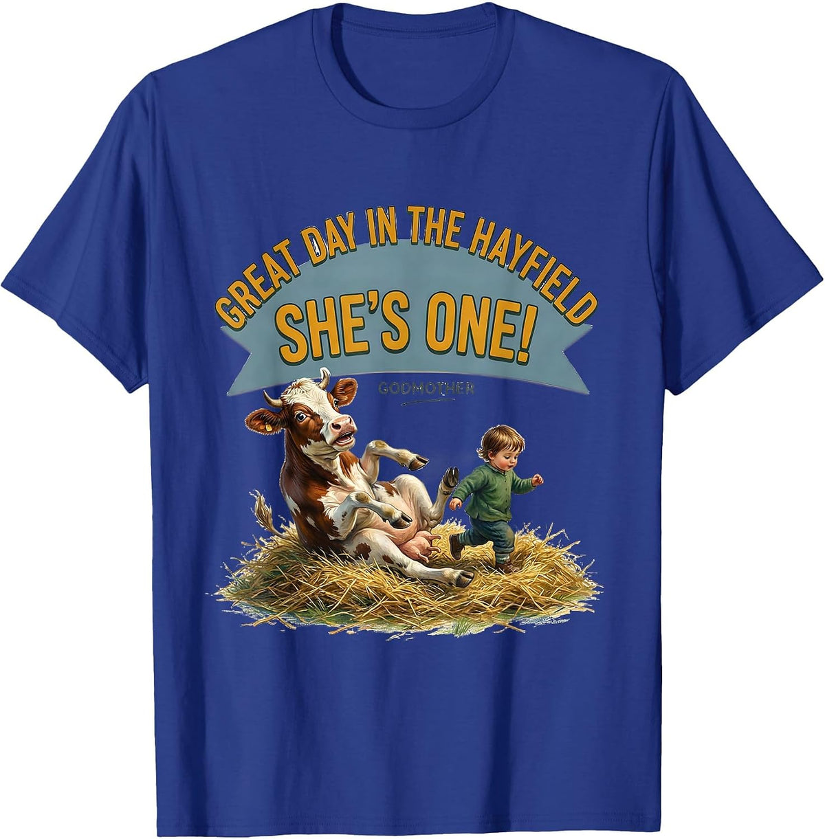 Great Day In The Hayfield She's ONE Godmother Birthday Farm T-Shirt - Royal Blue