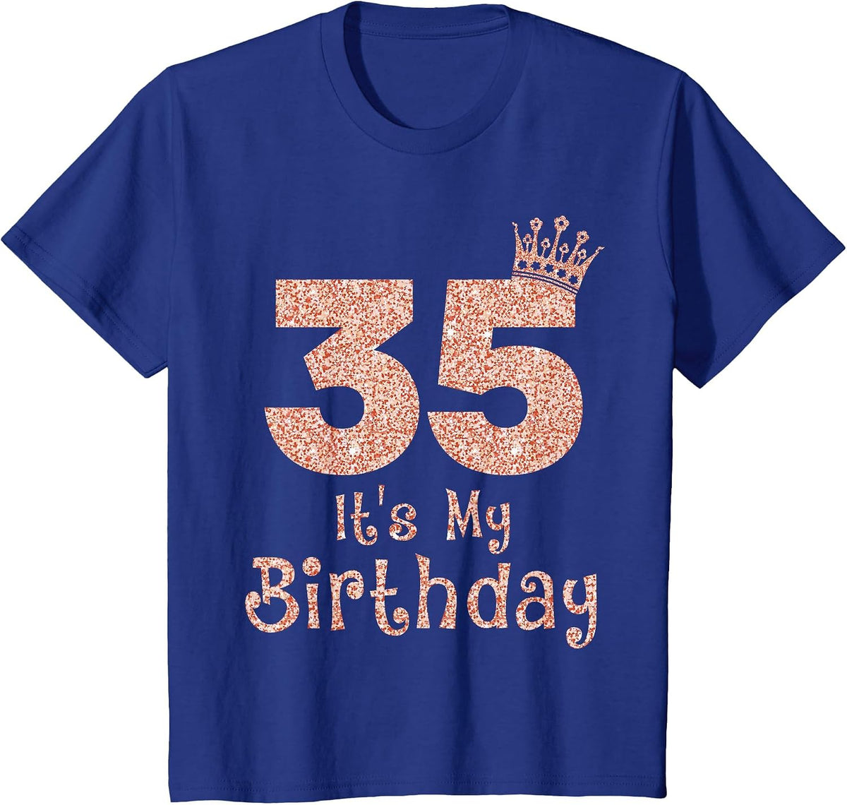 35 It's My Birthday 35 Years Old Happy 35th Birthday Girl T-Shirt - Royal Blue