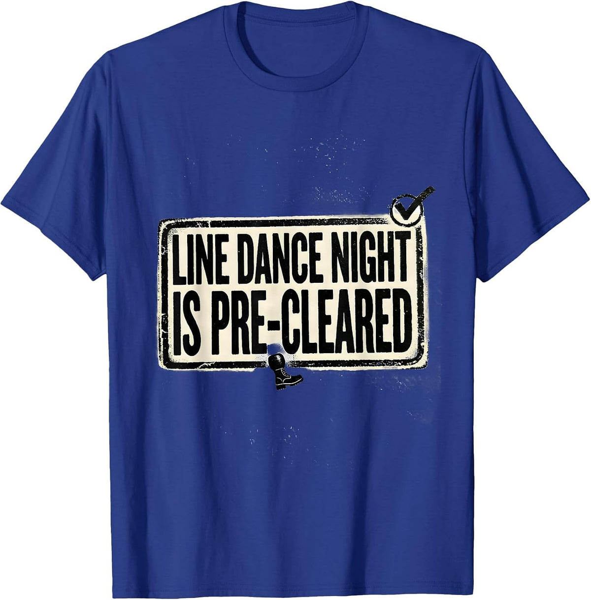 Men's Line Dance Night Is Pre-Cleared Funny Line Dance Group Humor T-Shirt - Royal Blue