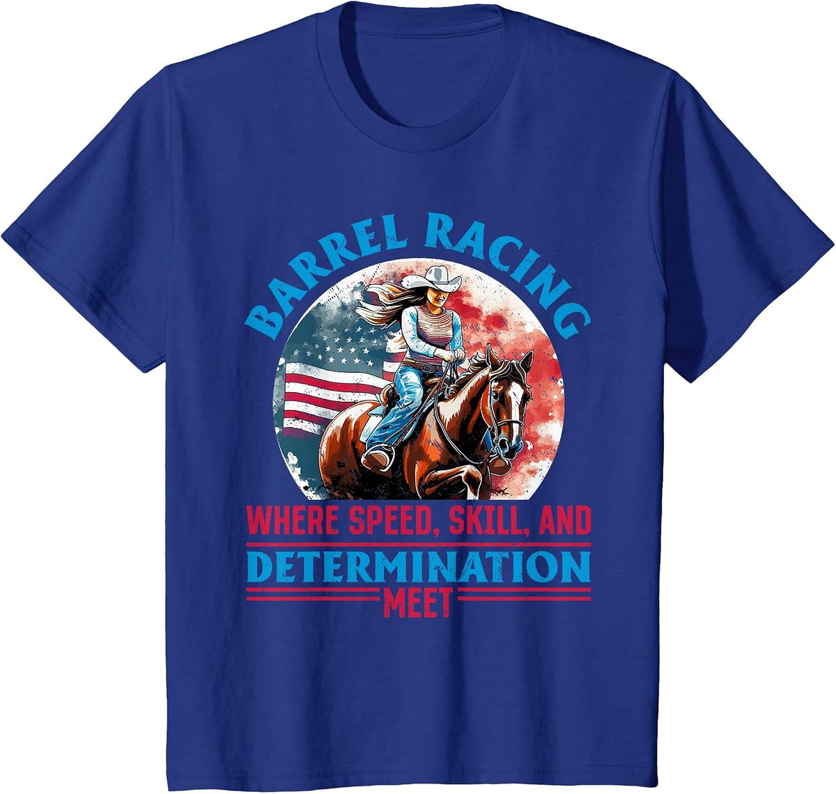 Horse Barrel Racing - Barrel Racing Where Speed T-Shirt - Royal Blue