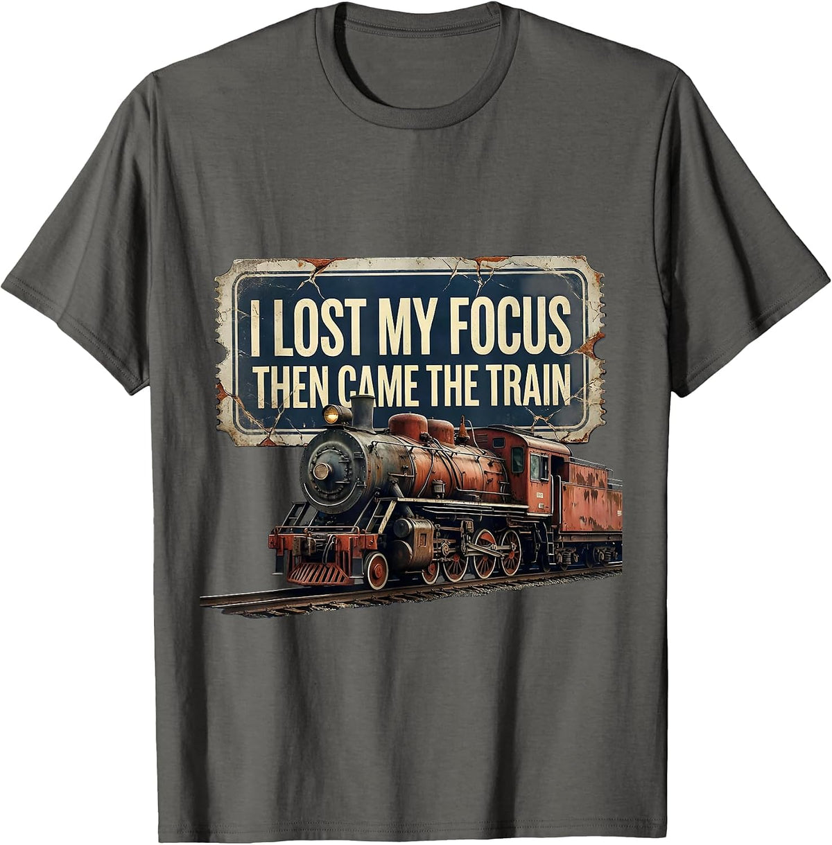 I Lost My Focus, Then Came The Train Distressed Train T-Shirt - Asphalt Grey