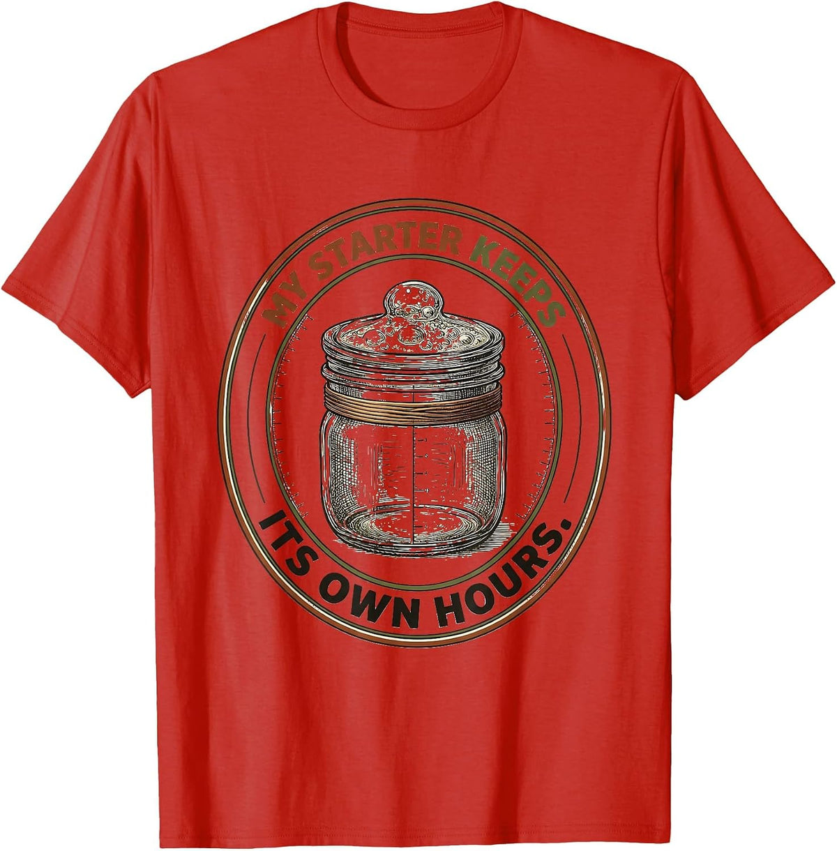 Men's My Starter Keeps Its Own Hours Funny Baker Sourdough Gift T-Shirt - Red