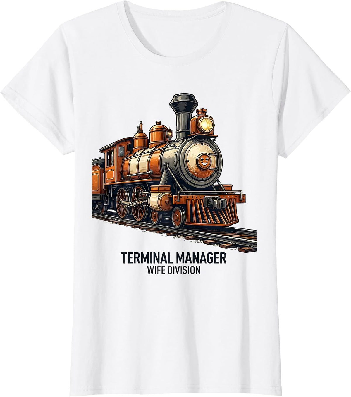 Terminal Manager Wife Division Funny Train Enthusiast T-Shirt - White