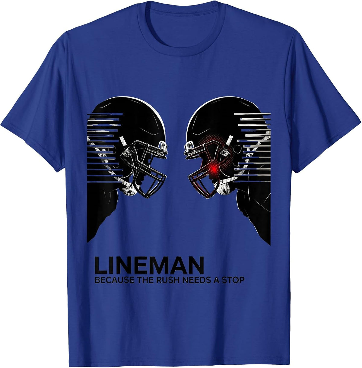 Lineman Because The Rush Needs A Stop Football Lineman Humor T-Shirt - Royal Blue