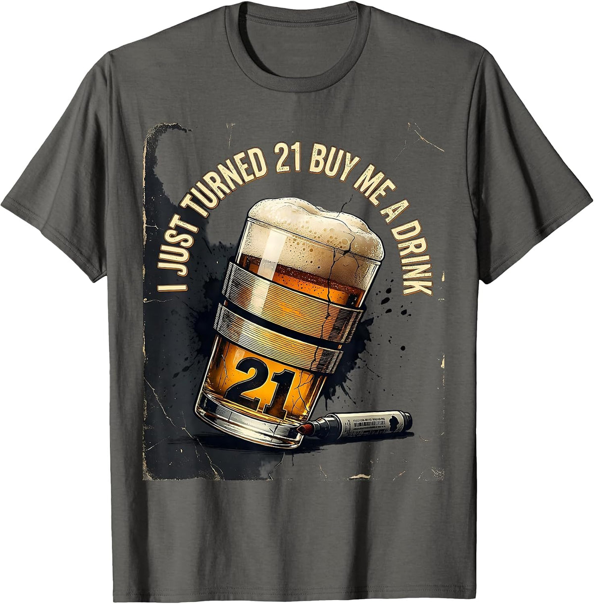 I Just Turned 21 Buy Me A Drink Funny Distressed 21st T-Shirt - Asphalt Grey