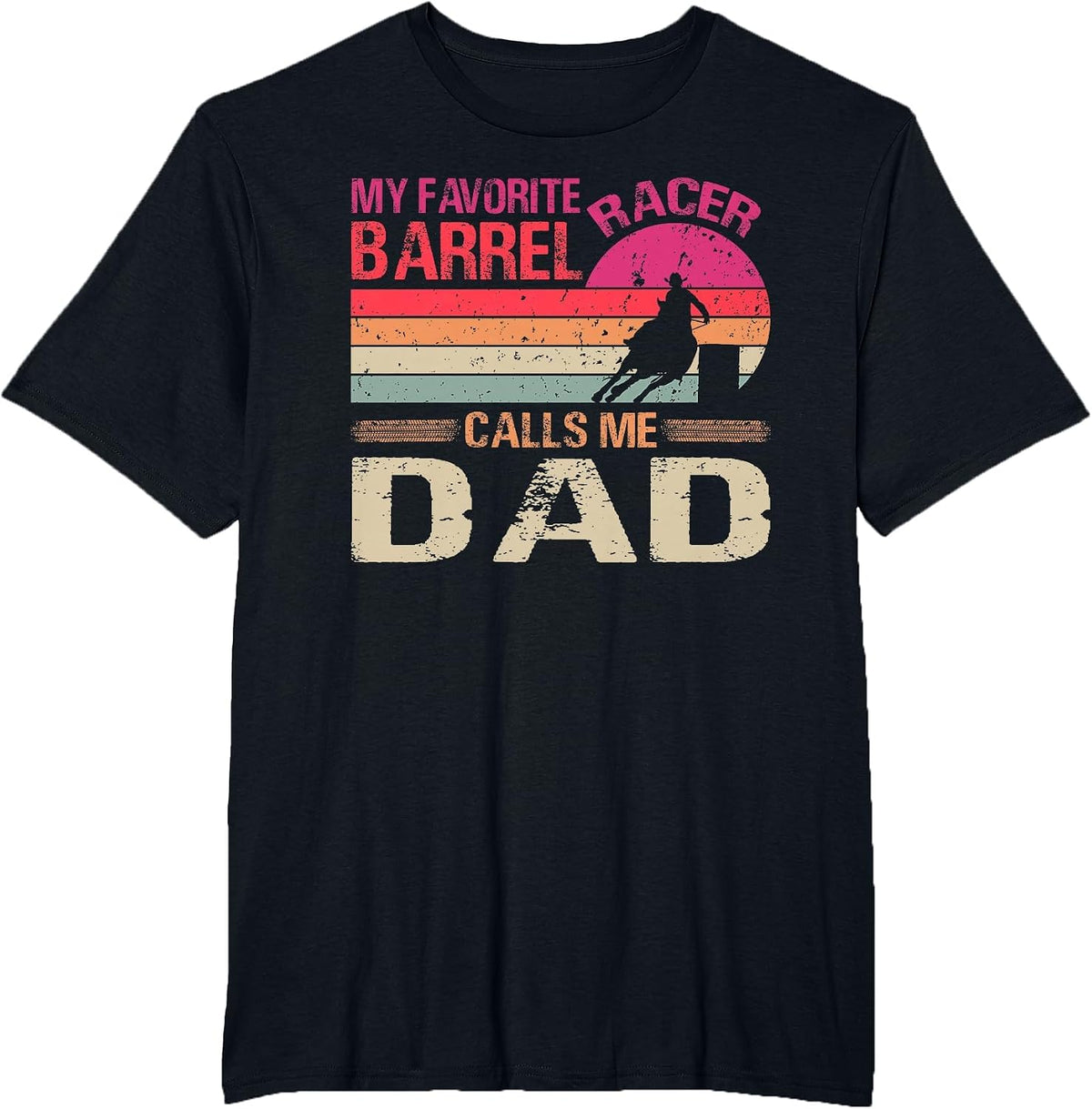 My Favorite Barrel Racer Calls Me Dad Vintage T-Shirt - Black