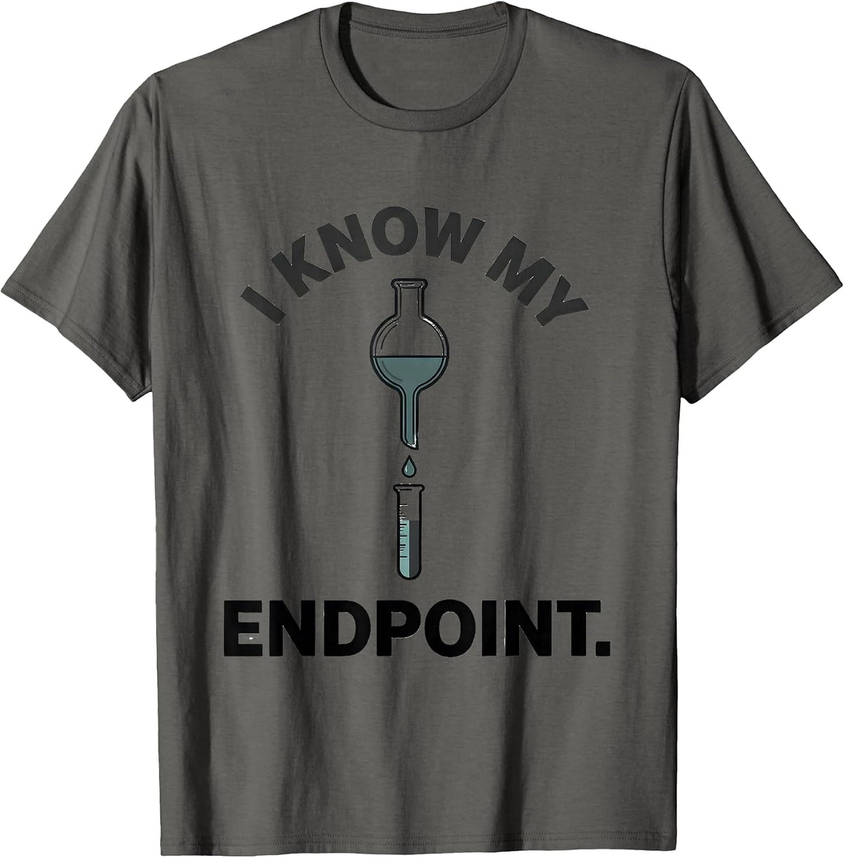Men's I Know My Endpoint Funny Science Chemistry Nerd Gift T-Shirt - Asphalt Grey