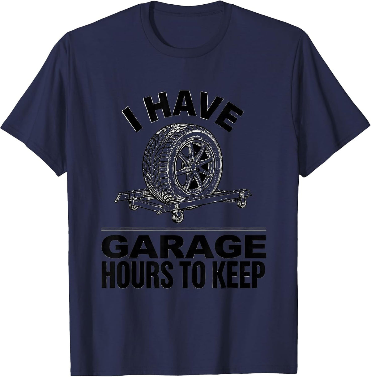 I Have Garage Hours To Keep Funny Mechanic Car Guy Dad Gift T-Shirt - Navy Blue