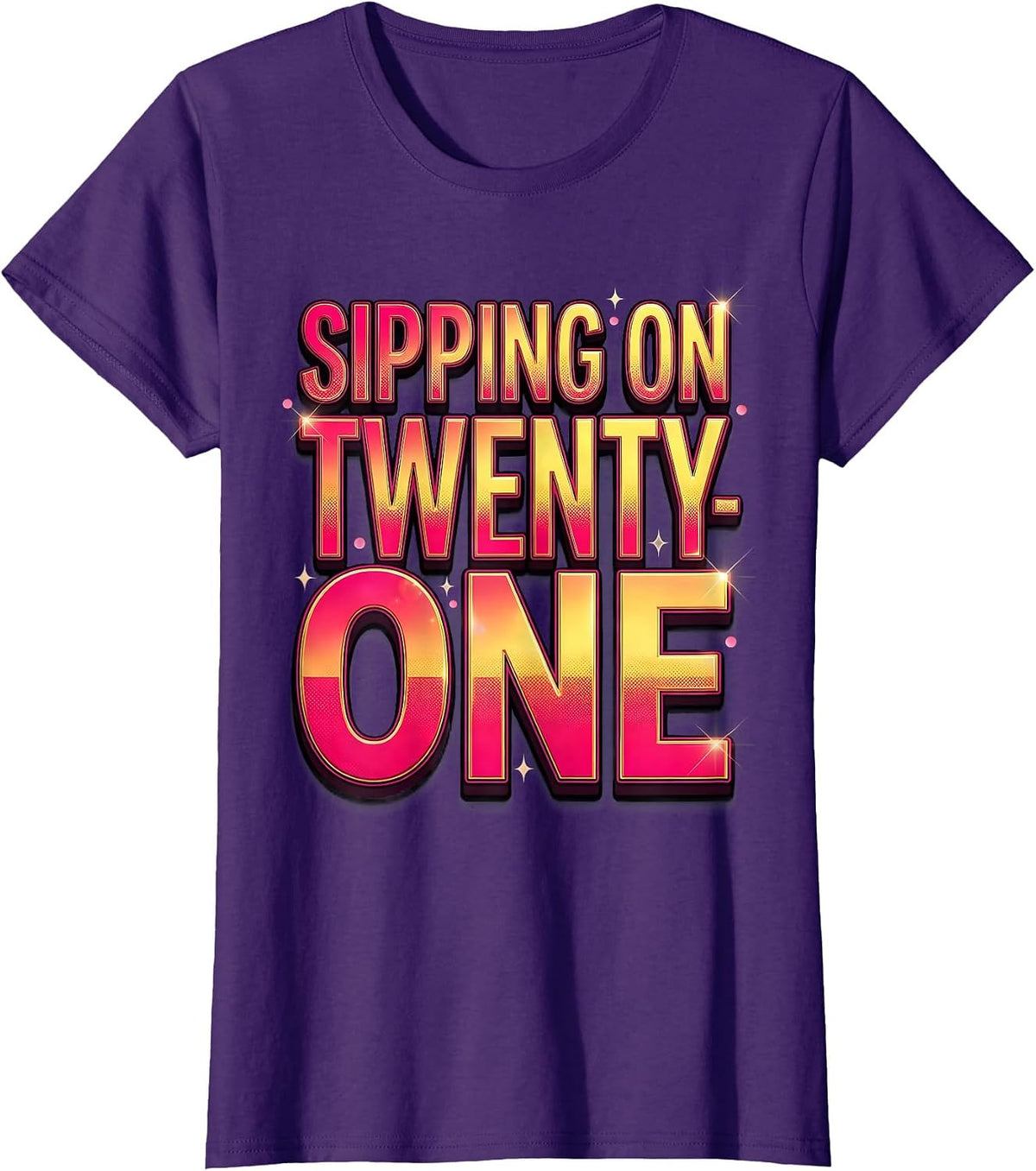 Women's Sipping on Twenty-One 21st Birthday Design T-Shirt - Purple