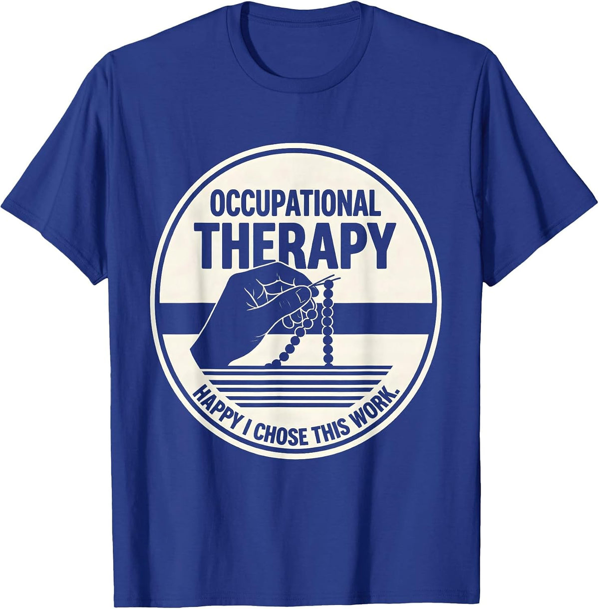 Men's Occupational Therapy Happy I Chose This Work OT T-Shirt - Royal Blue
