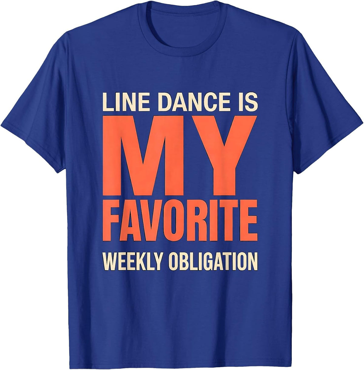 Line Dance Is My Favorite Weekly Obligation Funny T-Shirt - Royal Blue
