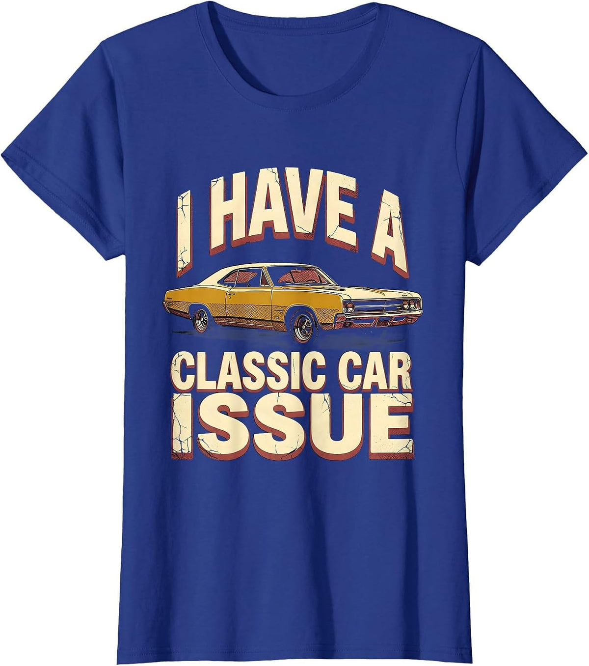 Women's I Have A Classic Car Issue Funny Car Guy Enthusiast Humor T-Shirt - Royal Blue