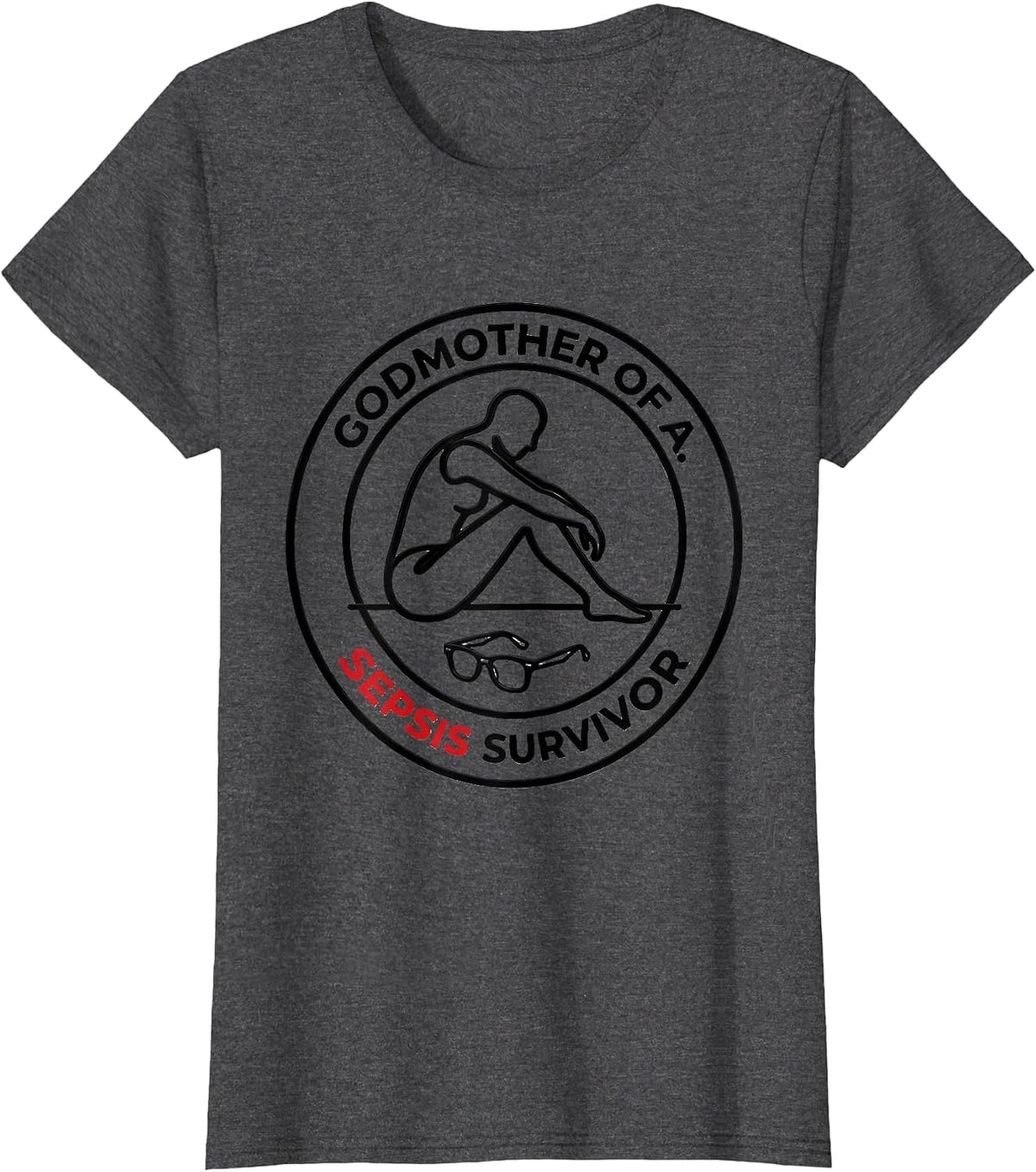 Women's Godmother Of A Sepsis Survivor Awareness Support T-Shirt - Dark Heather Grey