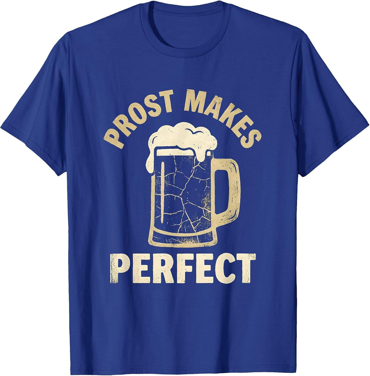 Men's Prost Makes Perfect Funny German Beer Design T-Shirt - Royal Blue