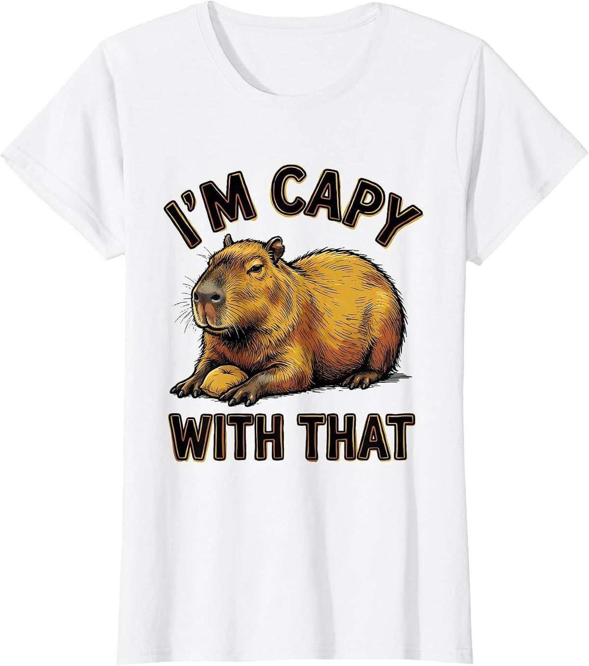 I'm Capy With That Funny Capybara Animal Meme Humor T-Shirt - White