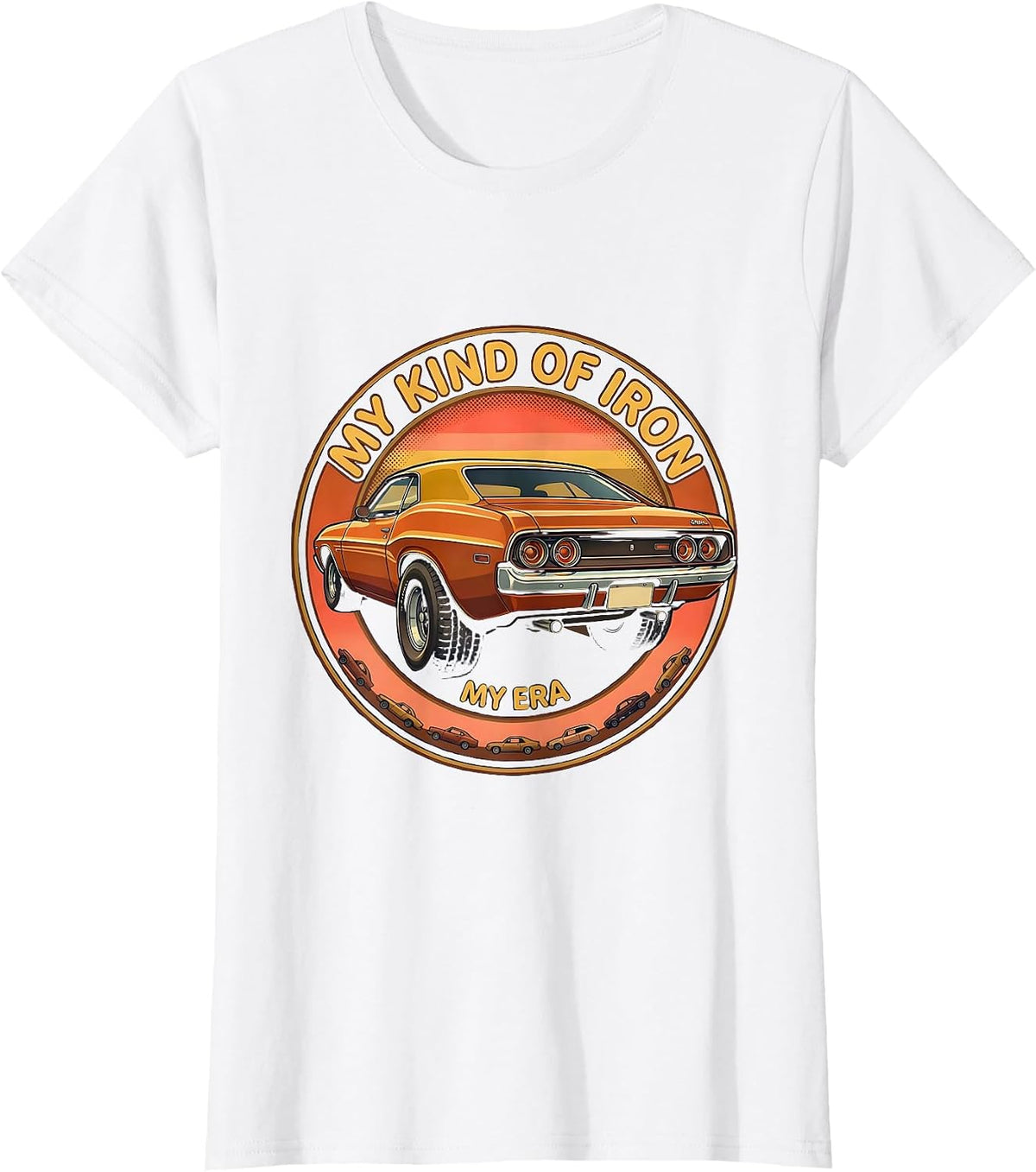 Women's My Kind Of Iron, My Era Retro Vintage Muscle Car Enthusiast T-Shirt - White